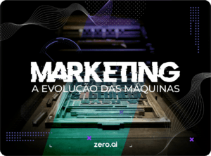 Leia mais sobre o artigo Marketing: A evolução das máquinas